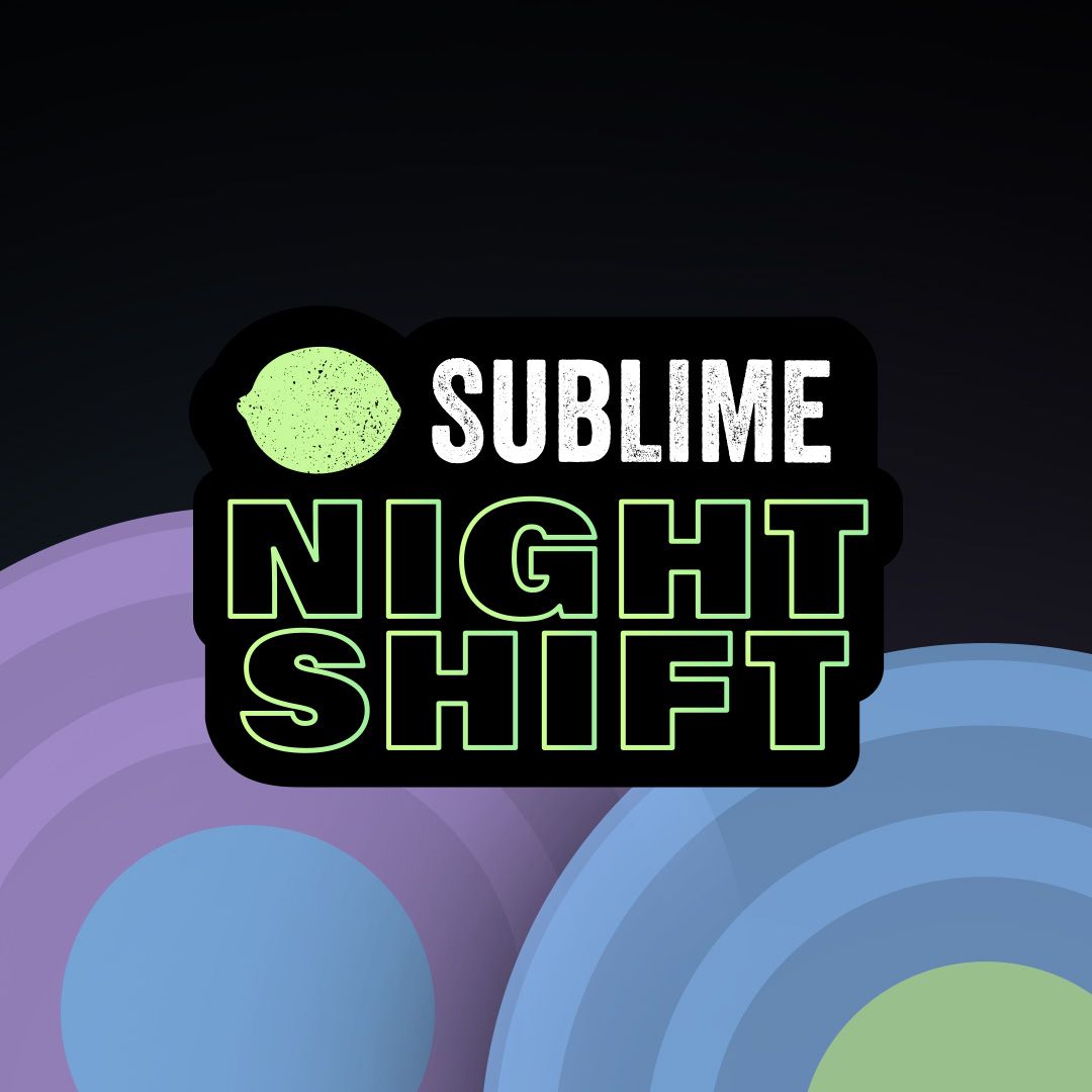 Sublime Night Shift