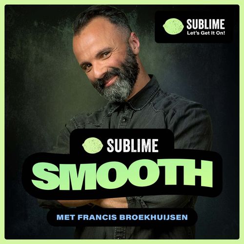 Sublime Smooth met Francis Broekhuijsen